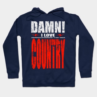 Damn I Love Country Hoodie